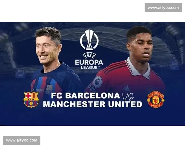 足球vs时代对决豪门碰撞技战术巅峰之夜全面解析精彩看点前瞻